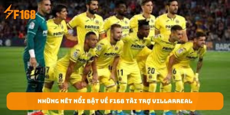 nhung-net-noi-bat-ve-f168-tai-tro-villarreal